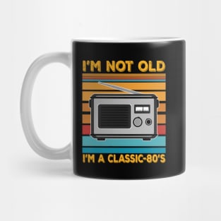 im not old im a classic 80s Mug